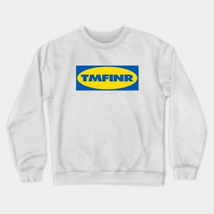 TMFINR - SW Crewneck Sweatshirt